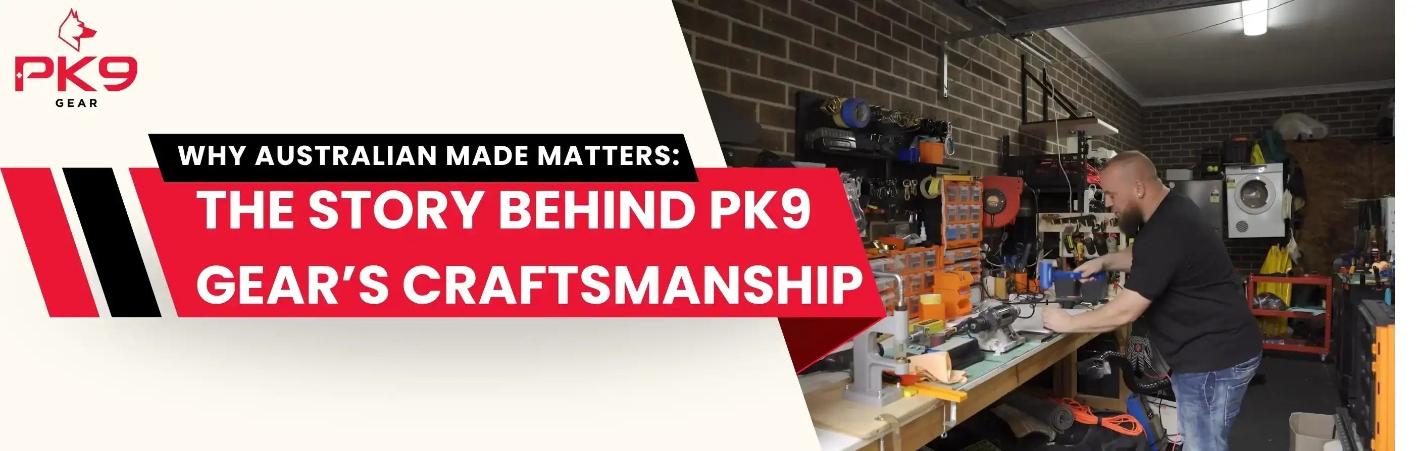 Why Australian Made Matters: The Story Behind PK9 Gear’s Craftsmanship